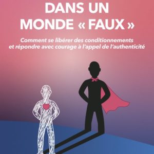 Pascale Dufresne | Livre Oser être vrai dans un monde faux